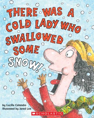 Había una dama fría que tragó algo de nieve!