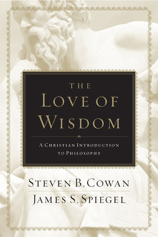 El Amor de la Sabiduría: Una Introducción Cristiana a la Filosofía