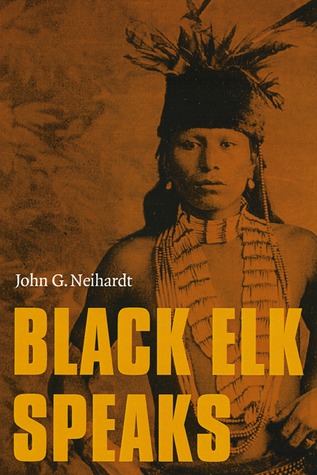 Black Elk habla: Ser la historia de vida de un hombre santo de los Oglala Sioux
