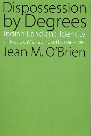 Dispossession por grados: La tierra india y la identidad en Natick, Massachusetts, 1650-1790