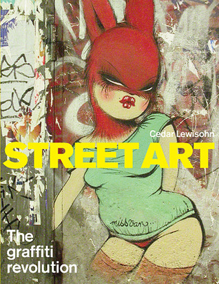 Street Art: La Revolución del Graffiti