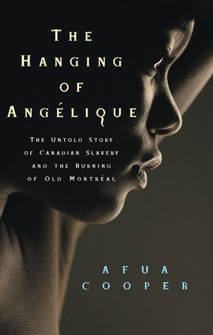 El colgante de Angelique: La historia no contada de la esclavitud canadiense y la quema del viejo Montreal