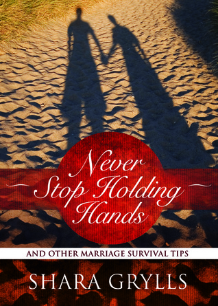 Nunca pare de manos de la mano: Y otras extremidades de la supervivencia del matrimonio
