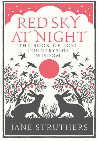 Cielo rojo en la noche: El libro de la sabiduría rural perdida