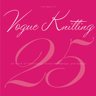 Lo Mejor de Vogue® Knitting Magazine: 25 Años de Artículos, Técnicas y Consejos de Expertos