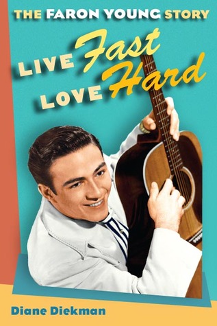 Live Fast, Love Hard: La historia de Faron Young