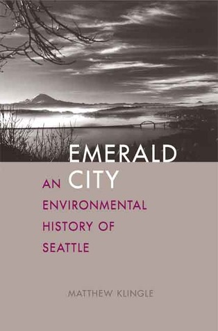 Emerald City: Una historia ambiental de Seattle