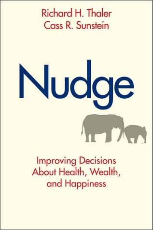 Nudge: Mejorar decisiones sobre salud, riqueza y felicidad