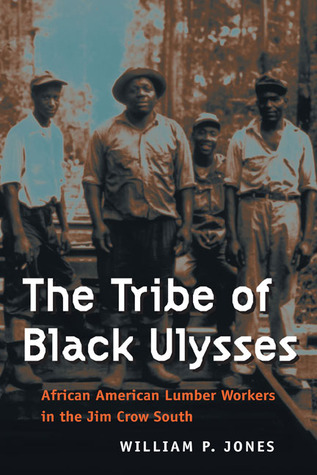 La Tribu de Black Ulysses: trabajadores afroamericanos de la madera en el Jim Crow South