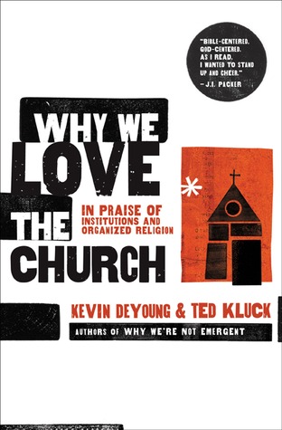 Por qué amamos a la Iglesia: En alabanza de las instituciones y de la religión organizada