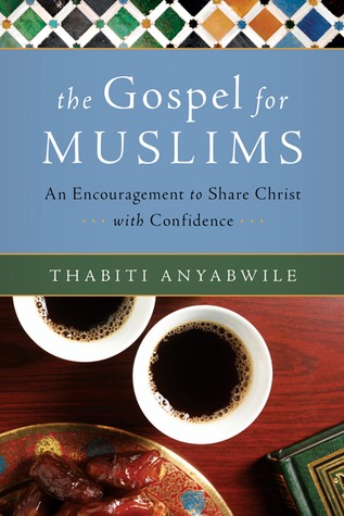 El Evangelio para los musulmanes: Un estímulo para compartir a Cristo con confianza