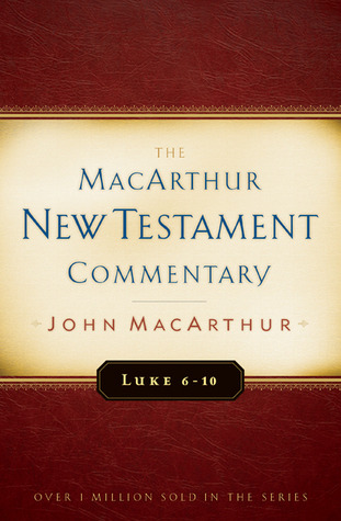 Lucas 6-10 MacArthur Comentario del Nuevo Testamento