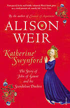 Katherine Swynford: La historia de John de Gaunt y su duquesa escandalosa