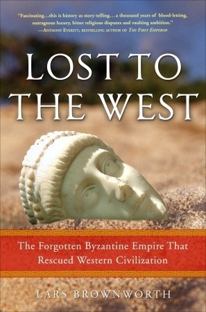 Lost to the West: El olvidado imperio bizantino que rescató la civilización occidental