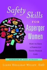 Habilidades de seguridad para las mujeres de Asperger: Cómo salvar una vida femenina perfectamente buena