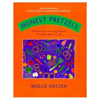 Honest Pretzels: Y 64 Otras recetas asombrosas para niños