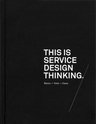Esto es Service Design Thinking: Fundamentos - Herramientas - Casos