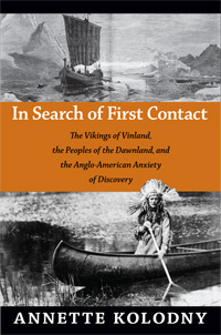 En busca del primer contacto: Los vikingos de Vinland, los pueblos del amanecer y la ansiedad angloamericana del descubrimiento