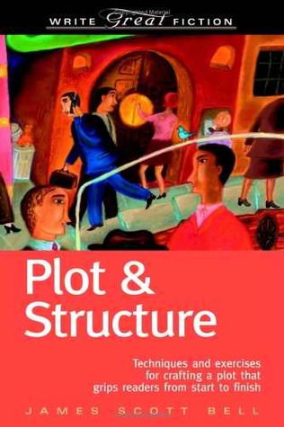 Trama y estructura: Técnicas y ejercicios para elaborar una trama que aprieta a los lectores de principio a fin