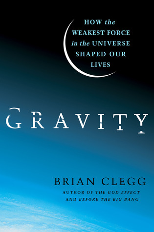 Gravity: Cómo la fuerza más débil en el universo dio forma a nuestras vidas