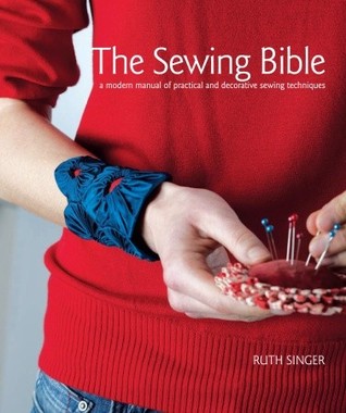 La Biblia de Costura: Un Manual Moderno de Técnicas de Costura Prácticas y Decorativas