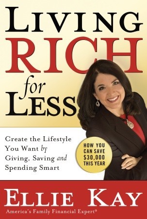 Vivir rico por menos: crear el estilo de vida que desea mediante el donante, ahorro y gasto inteligente