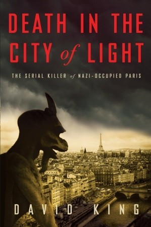 Muerte en la ciudad de la luz: el asesino en serie de los nazis ocupados en París