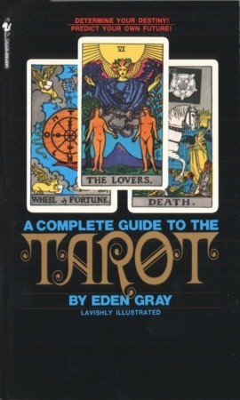 La Guía Completa del Tarot: ¡Determina tu Destino! ¡Predecir su propio futuro!