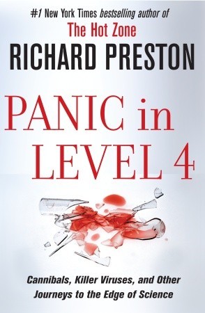 Pánico en el nivel 4: Caníbales, virus asesinos y otros viajes al borde de la ciencia