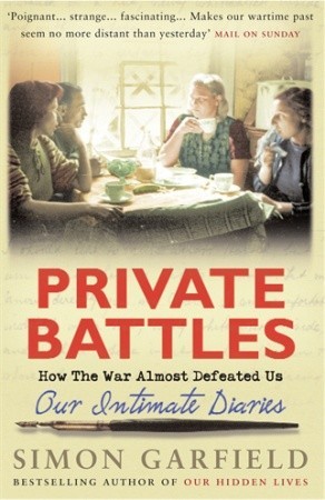 Batallas Privadas: Nuestros diarios íntimos: cómo la guerra casi nos derrotó