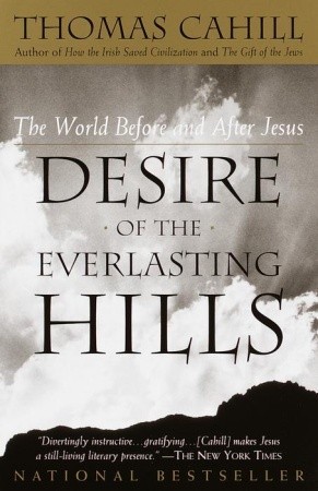 El deseo de las colinas eternas: El mundo antes y después de Jesús