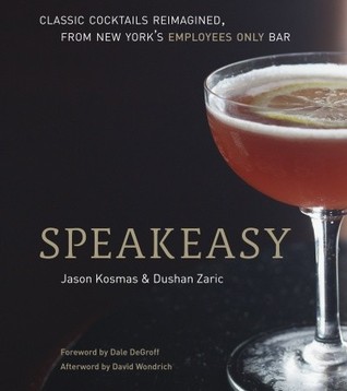 Speakeasy: La guía de los empleados solamente a los cócteles clásicos Reimagined