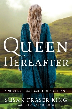 Queen Hereafter: Una novela de Margarita de Escocia