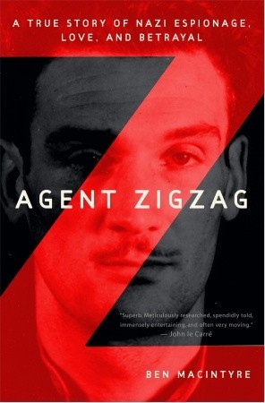 Agente Zigzag: Una verdadera historia de espionaje nazi, amor y traición