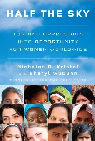 La mitad del cielo: Convertir la opresión en una oportunidad para las mujeres en todo el mundo