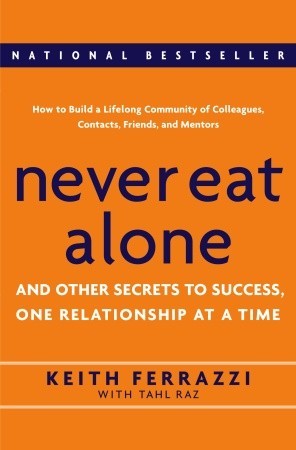 Nunca comer solo: y otros secretos para el éxito, una relación a la vez
