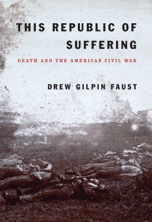 Esta República de Sufrimiento: La Muerte y la Guerra Civil Americana
