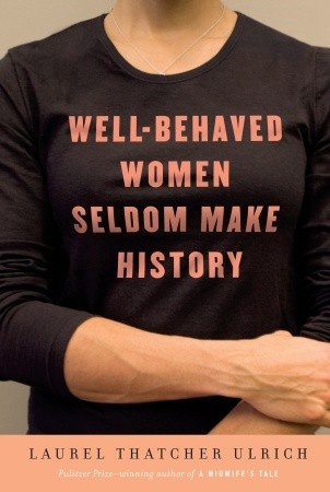 Las mujeres bien comportadas raramente hacen historia