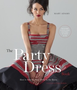 El vestido de fiesta libro: Cómo coser el mejor vestido en la habitación