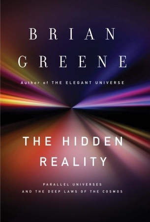La realidad oculta: Universos paralelos y las profundas leyes del cosmos