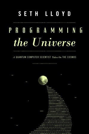 Programación del universo: Un científico de computación cuántica toma el cosmos