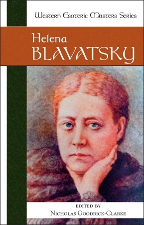 Helena Petrovna Blavatsky (Western Esoteric Masters Series)