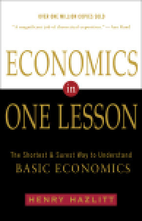 La economía en una sola lección: La manera más rápida y segura de entender la economía básica