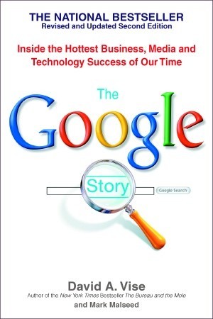 La historia de Google: Dentro de los mejores negocios, medios y tecnología, el éxito de nuestro tiempo