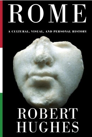 Roma: Una historia cultural, visual y personal