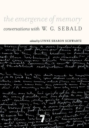 El surgimiento de la memoria: conversaciones con W. G. Sebald