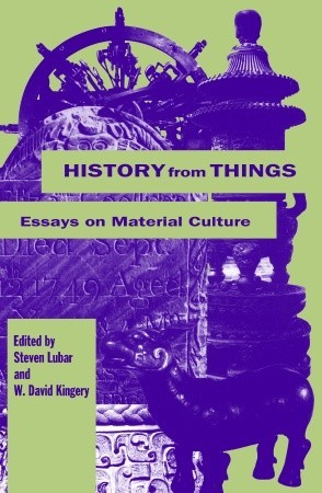 Historia de las cosas: ensayos sobre la cultura material