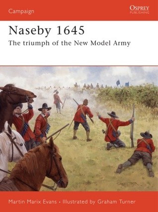Naseby 1645: El triunfo del Ejército Nuevo Modelo