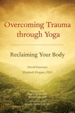 Superar el trauma a través del Yoga: Recuperar tu cuerpo