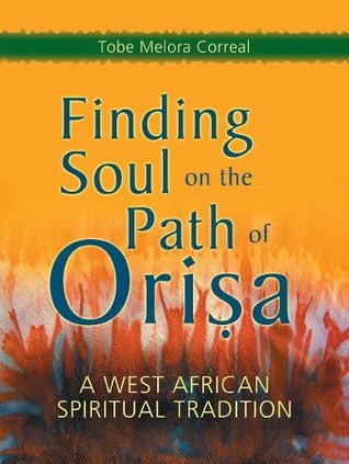 Encontrar Alma en el Camino de Orisa: Una Tradición Espiritual de África Occidental